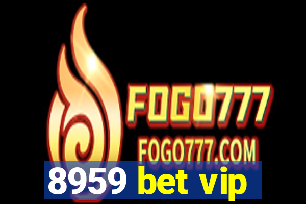 8959 bet vip